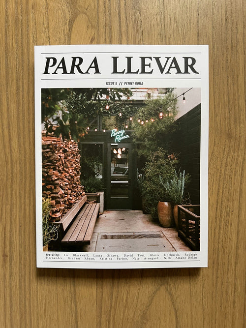 Para Llevar Issue 5: Flour+Water // Penny Roma